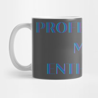 Mess Enthusiast Mug